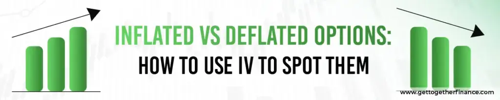 Inflated vs Deflated Options: How to Use IV to Spot Them