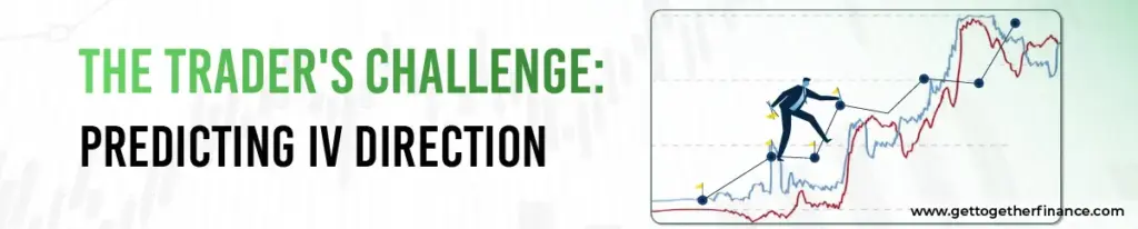 The Trader's Challenge: Predicting IV Direction