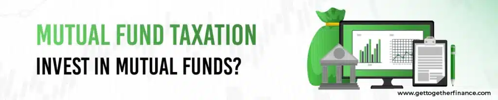 Mutual Fund Taxation in India