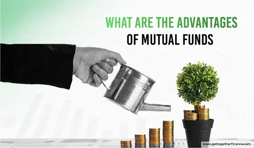 What are The Advantages of Mutual Funds?