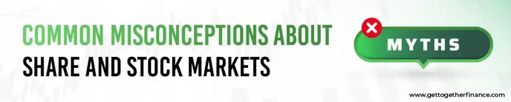 Common Misconceptions About Share and Stock Markets