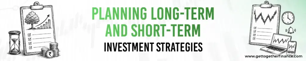 Planning Long-Term and Short-Term Investment Strategies