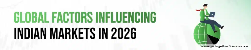 Global Factors Influencing Indian Markets in 2026 