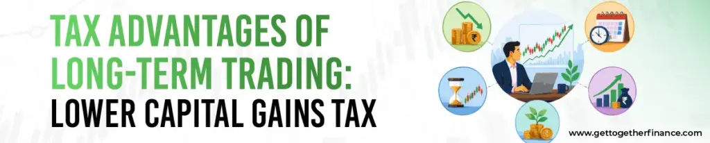 Tax Advantages of Long-Term Trading: Lower Capital Gains Tax