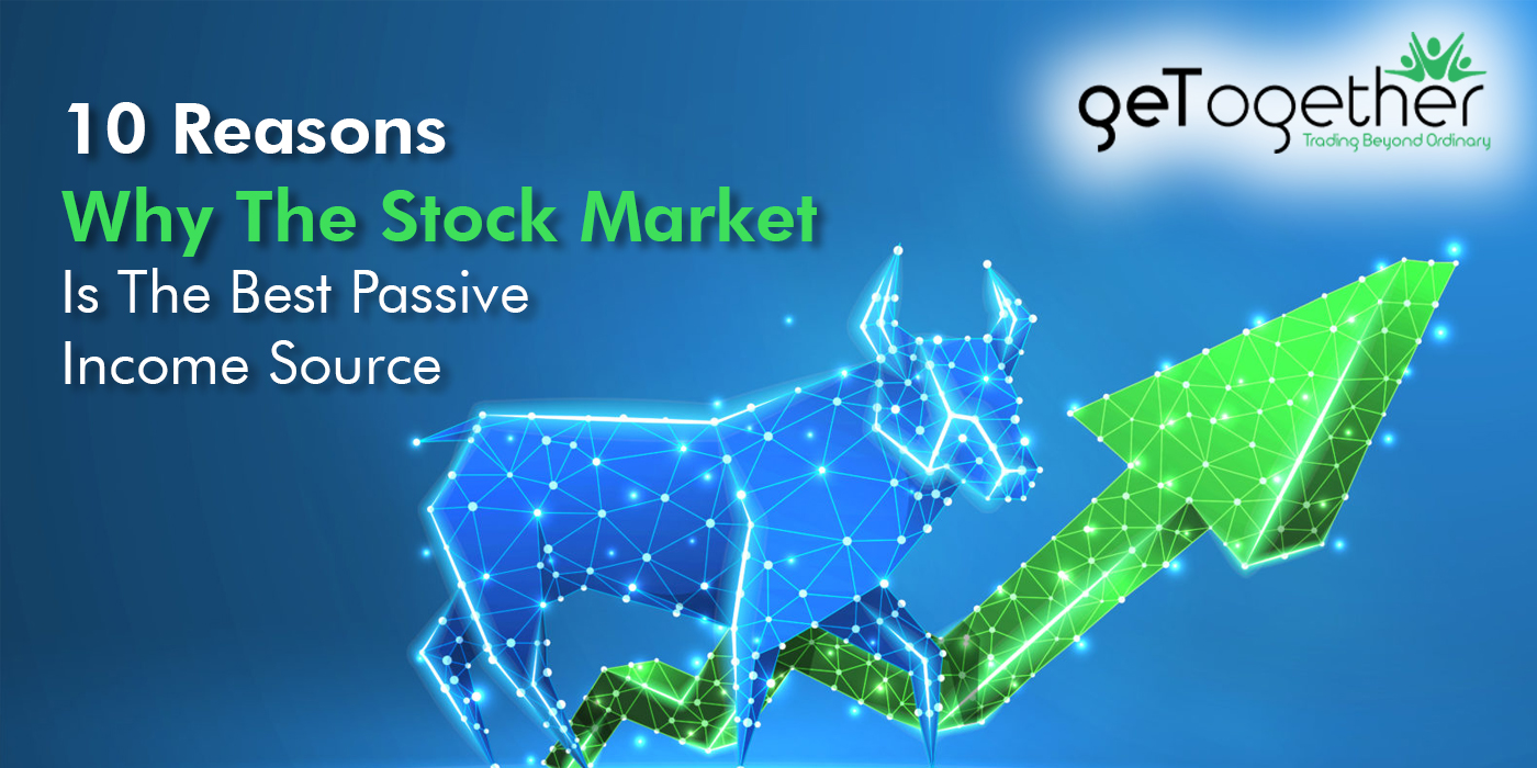 10 Reasons Why The Stock Market is Best Passive Income Source