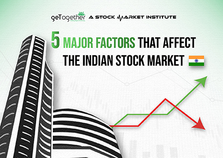 5 Major Factors That Affect the Indian Stock Market