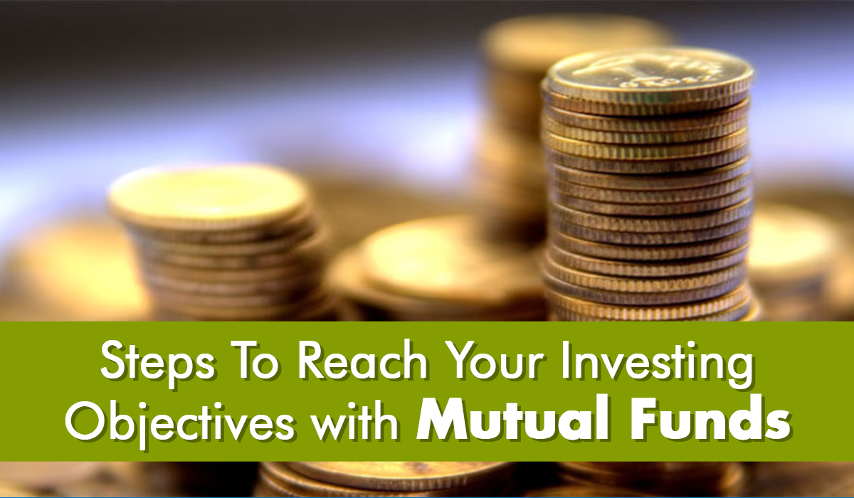 how-to-reach-your-investing-objectives-with-mutual-funds