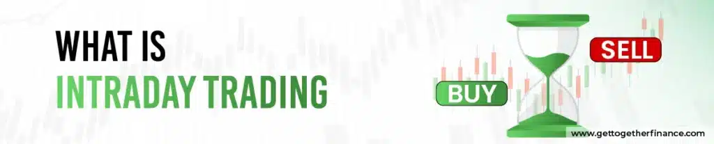 What Is Intraday Trading