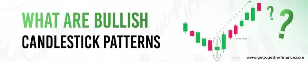 What are Bullish Candlestick Patterns