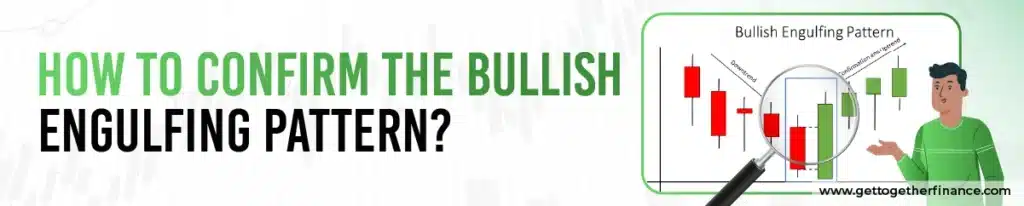 How to Confirm the Bullish Engulfing Pattern?