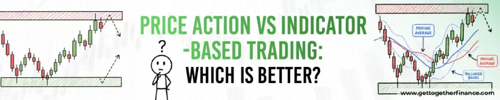 Price Action vs Indicator-Based Trading: Which is Better?
