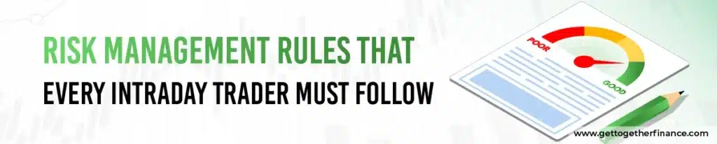 Risk Management Rules that Every Intraday Trader Must Follow