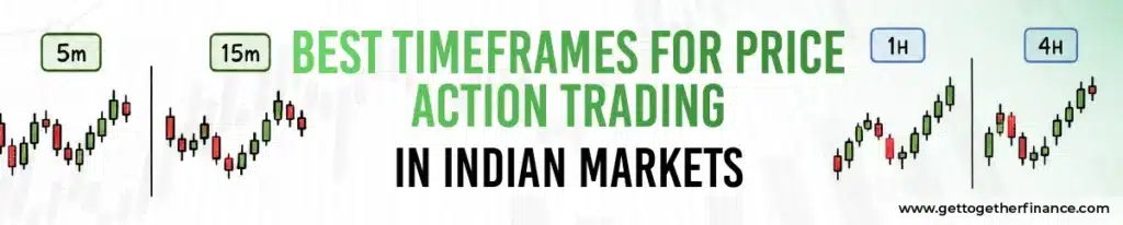 Best Timeframes for Price Action Trading in Indian Markets