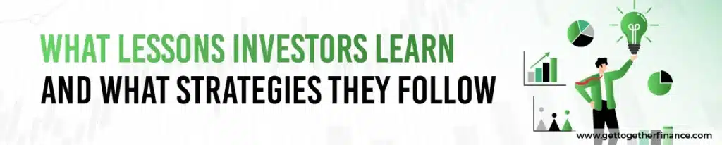 What Lessons Can Investors Learn and What Strategies Should They Follow