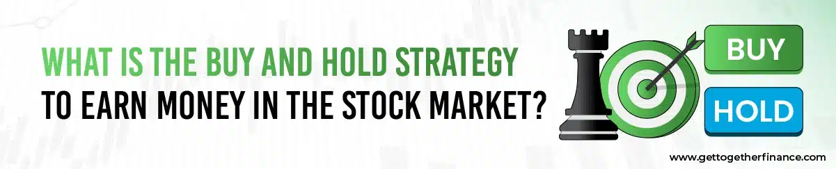 Buy and Hold Strategy to Earn Money