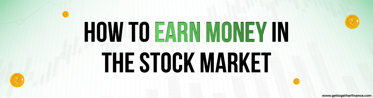 How to Earn Money in the Stock Market