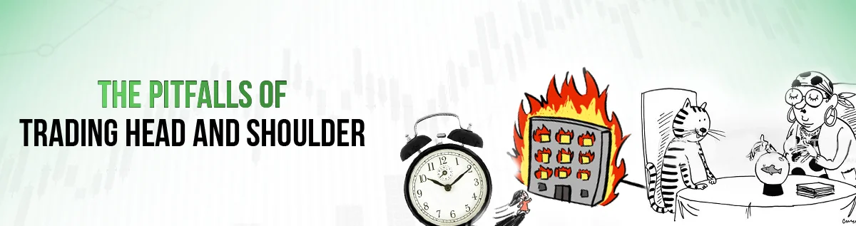 The Pitfalls of Trading Head and Shoulder