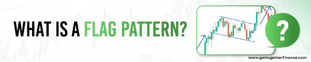 What is a Flag Pattern?
