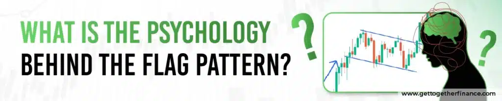 What Is the Psychology Behind the Flag Pattern?