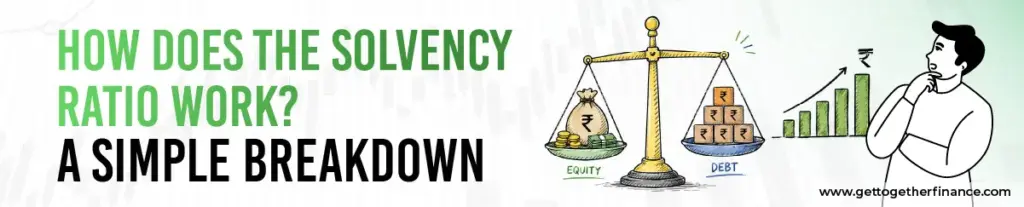 How Does the Solvency Ratio Work? A Simple Breakdown