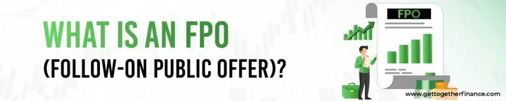 What is an FPO (Follow-On Public Offer)?