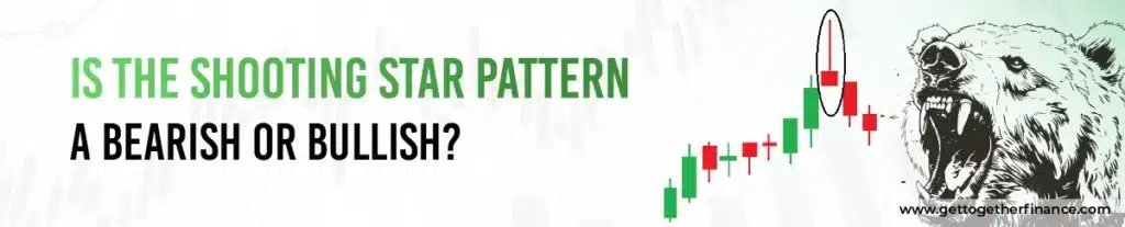 Is the Shooting Star Pattern a Bearish or Bullish