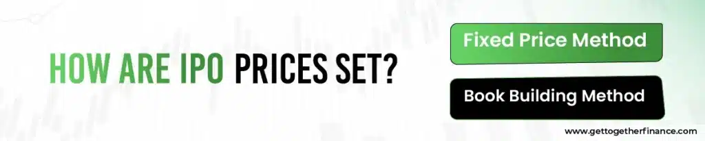 How Are IPO Prices Set? (Book Building and Fixed Price)