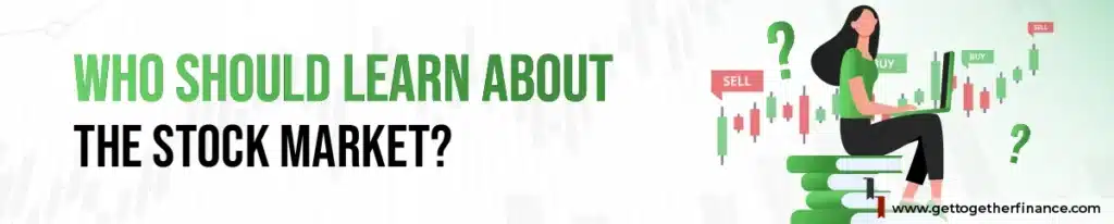 Who Should Learn About the Stock Market?