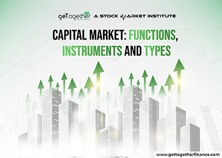 Capital Market: Functions, Instruments and Types