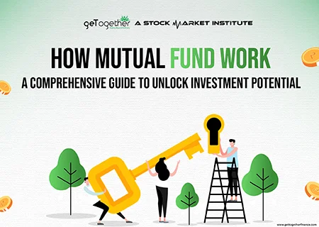 How Mutual Funds Work: Guide to Unlock Investment Potential