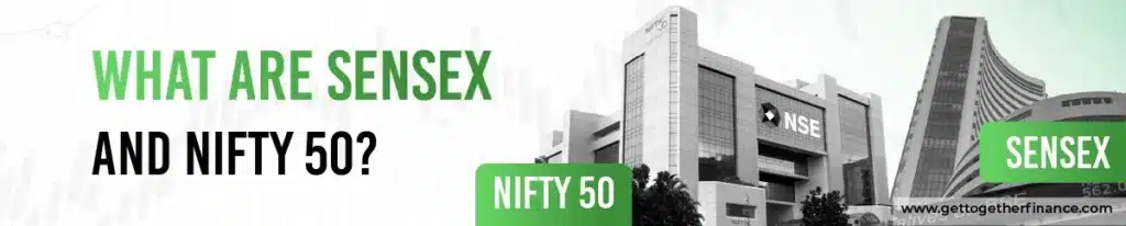 What are Sensex and Nifty 50?