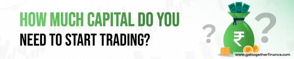 How Much Capital Do You Need to Start Trading?