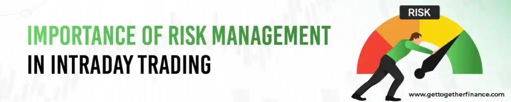 Importance of Risk Management in Intraday Trading