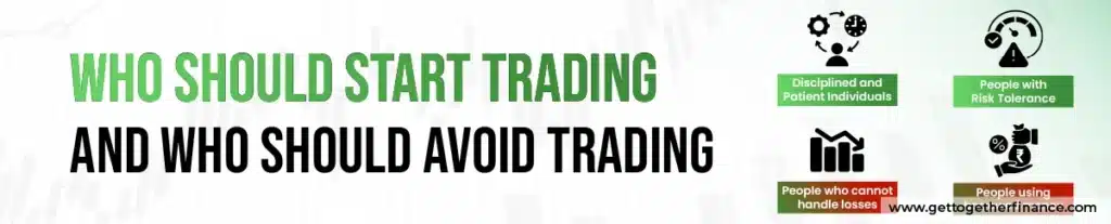 Who Should Start Trading and Who Should Avoid Trading