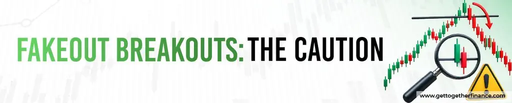 Fakeout Breakouts: The Caution