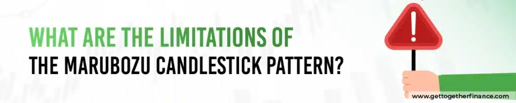 Limitations of the Marubozu Candlestick Pattern