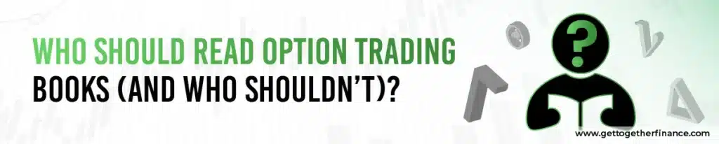 Who Should Read Option Trading Books (and Who Shouldn’t)?