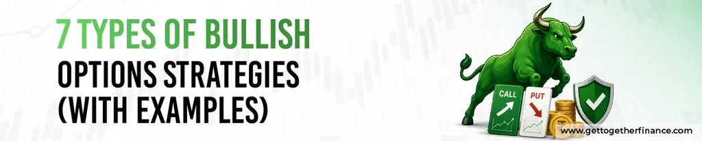 7 Types of Bullish Options Strategies (With Examples)