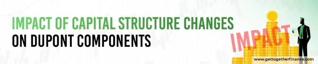 Impact of Capital Structure Changes on DuPont Components