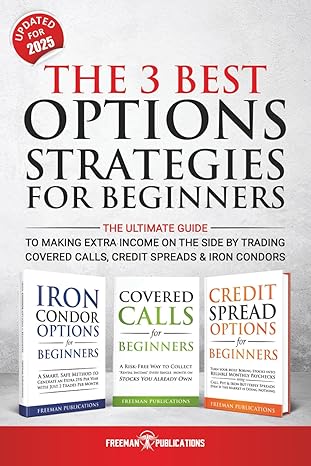 The 3 Best Option Trading Strategies for Beginners: The Ultimate Guide by Freeman Publications