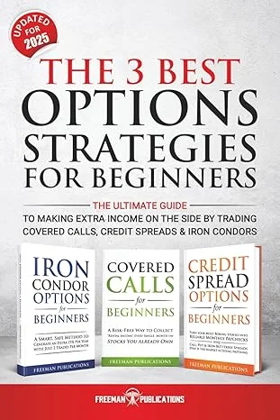 The 3 Best Option Trading Strategies for Beginners: The Ultimate Guide by Freeman Publications