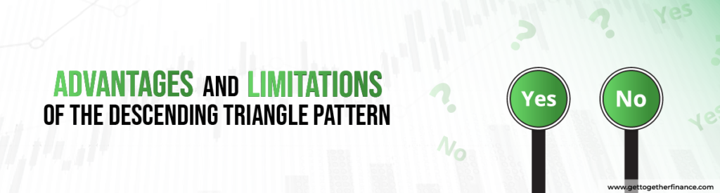 Advantages and Limitations of the Descending Triangle Pattern
