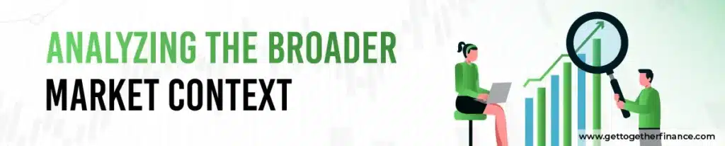 Analyzing the Broader Market Context