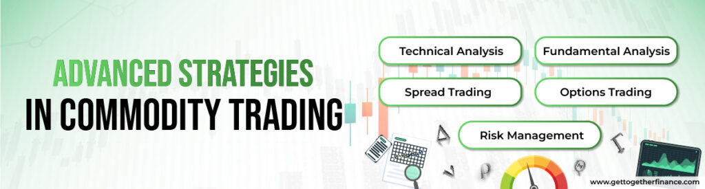 Advanced Strategies in Commodity Trading
