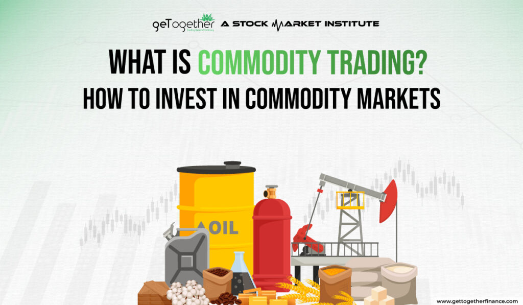 What is Commodity Trading