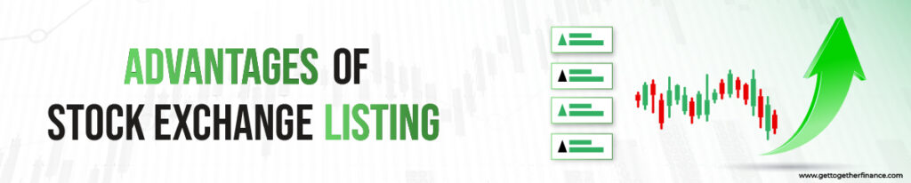 Advantages of Stock Exchange Listing 