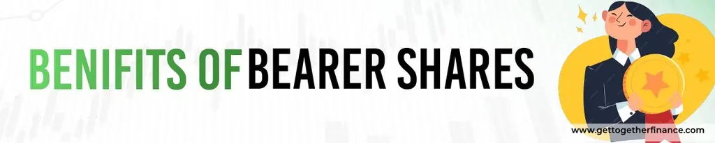 Benefits of Bearer Shares