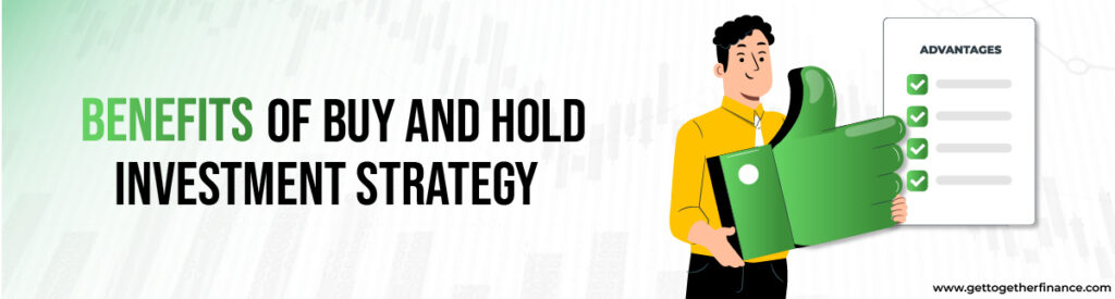 Benefits of Buy and Hold Investment Strategy