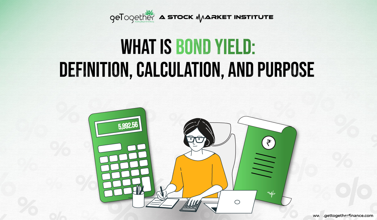 Bond Yield Definition, Calculation, and Purpose