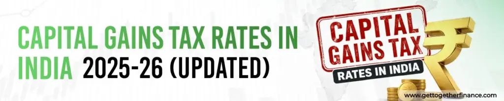 Capital Gains Tax Rates in India 2025-26 (Updated)